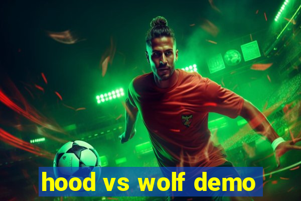 hood vs wolf demo